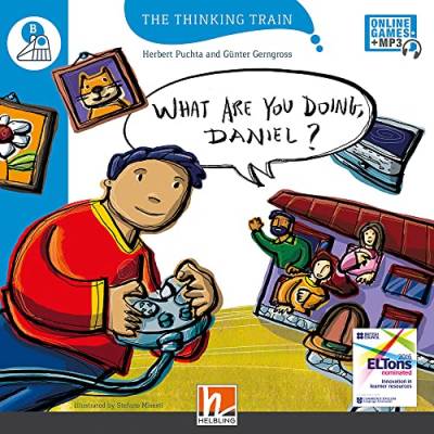 The Thinking Train, Level b / WHAT ARE YOU DOING, DANIEL?, mit Online-Code: The Thinking Train, Level b von HELBLING LANGUAGES